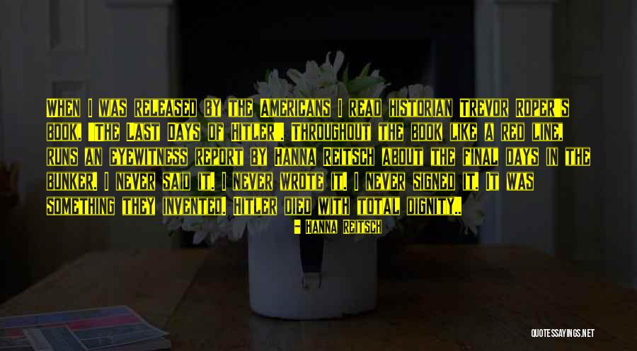 Kunatip Quotes By Hanna Reitsch Kunatip Quotes By Hanna Reitsch