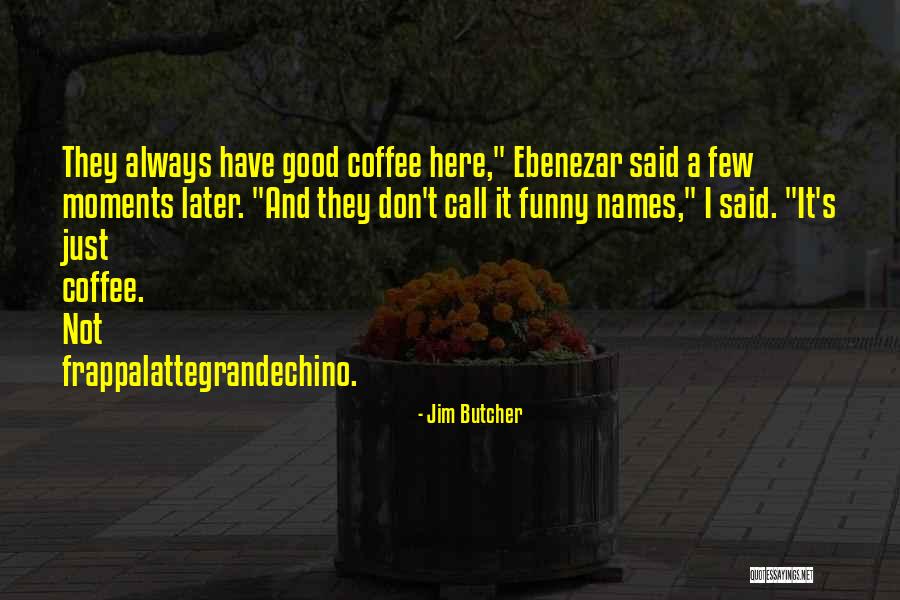 Kunchok Dolma Quotes By Jim Butcher Kunchok Dolma Quotes By Jim Butcher