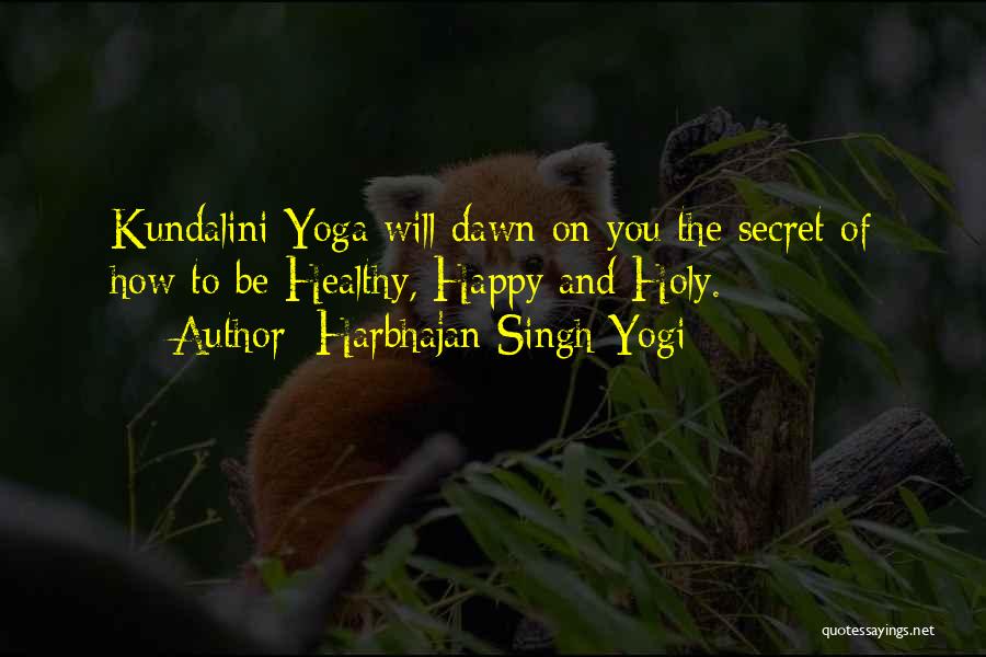 Kundalini Yoga Quotes By Harbhajan Singh Yogi