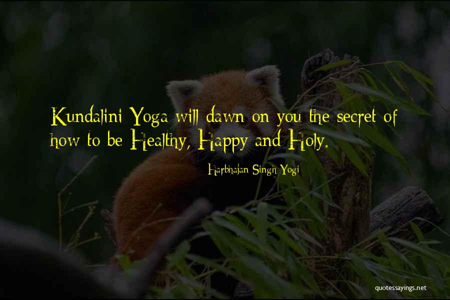 Kundalini Yoga Quotes By Harbhajan Singh Yogi Kundalini Yoga Quotes By Harbhajan Singh Yogi