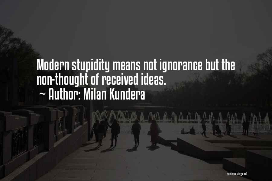 Kundera Ignorance Quotes By Milan Kundera