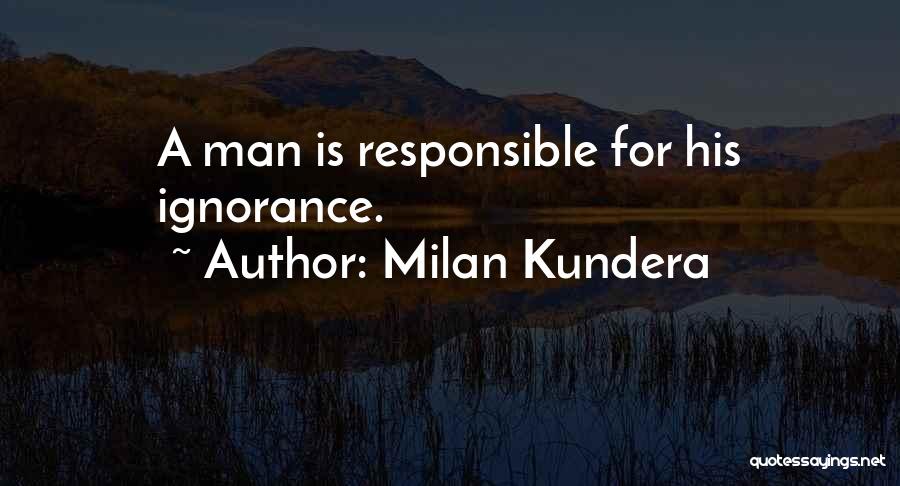 Kundera Ignorance Quotes By Milan Kundera