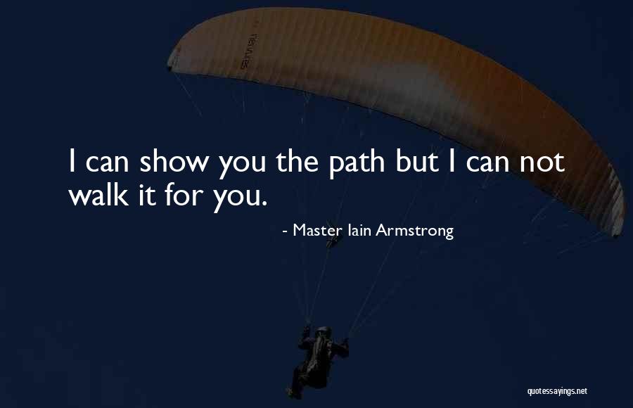 Kung Fu Show Quotes By Master Iain Armstrong Kung Fu Show Quotes By Master Iain Armstrong