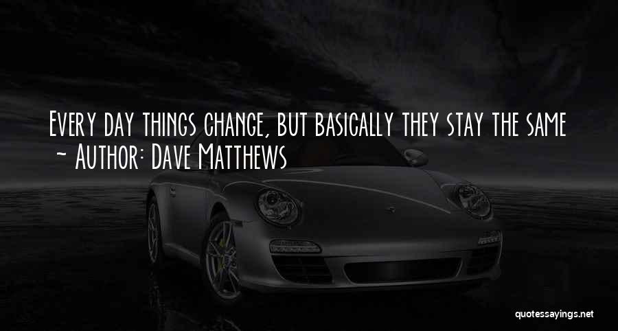 Kung Sawa Ka Na Quotes By Dave Matthews