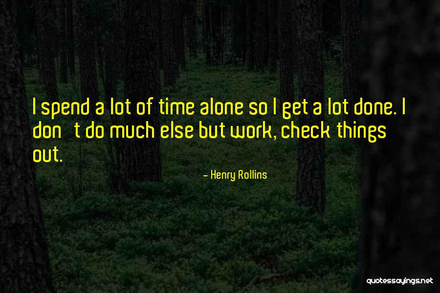 Kunikidazai Quotes By Henry Rollins Kunikidazai Quotes By Henry Rollins