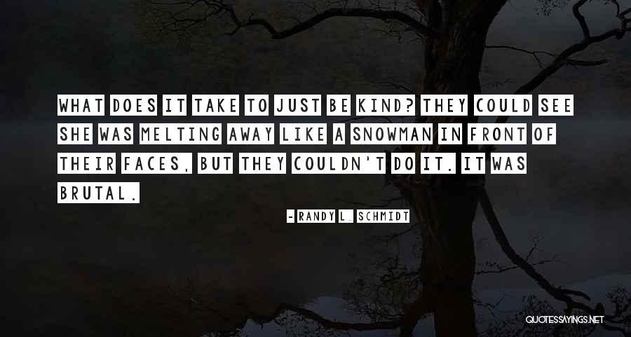 Kuningatarhillo Quotes By Randy L. Schmidt Kuningatarhillo Quotes By Randy L. Schmidt