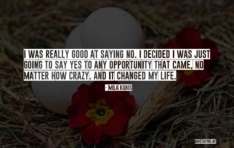 Kunis Quotes By Mila Kunis Kunis Quotes By Mila Kunis