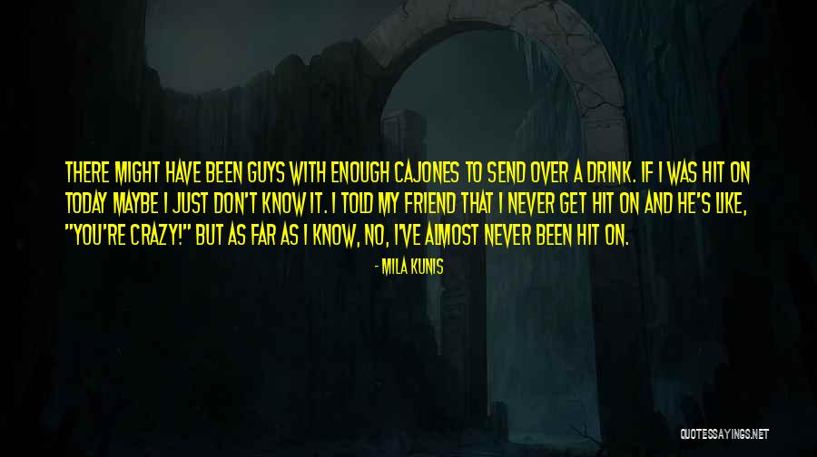 Kunis Quotes By Mila Kunis Kunis Quotes By Mila Kunis