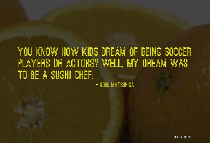 Kuntscher Surname Quotes By Nobu Matsuhisa Kuntscher Surname Quotes By Nobu Matsuhisa
