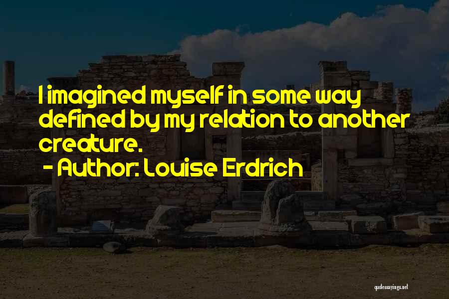 Kuntz And Company Quotes By Louise Erdrich