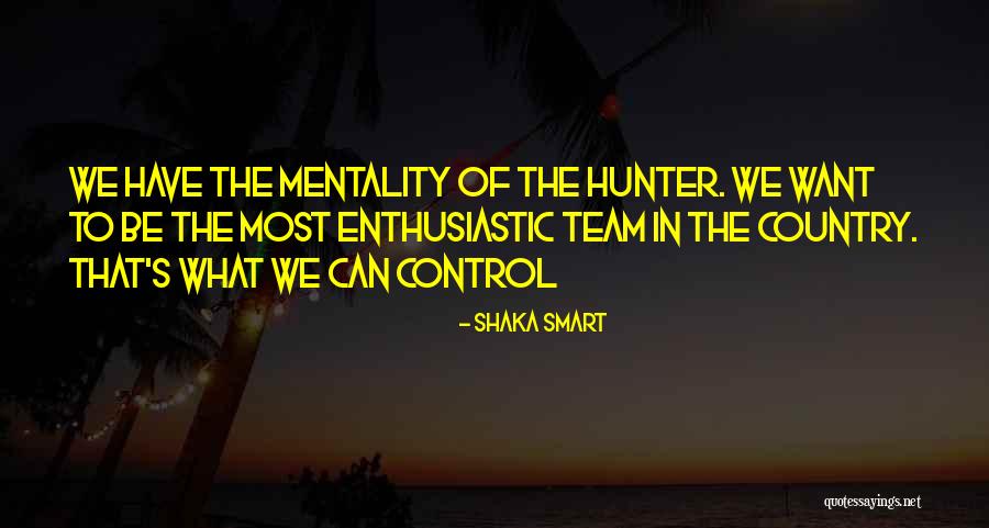 Kunuz Quotes By Shaka Smart Kunuz Quotes By Shaka Smart