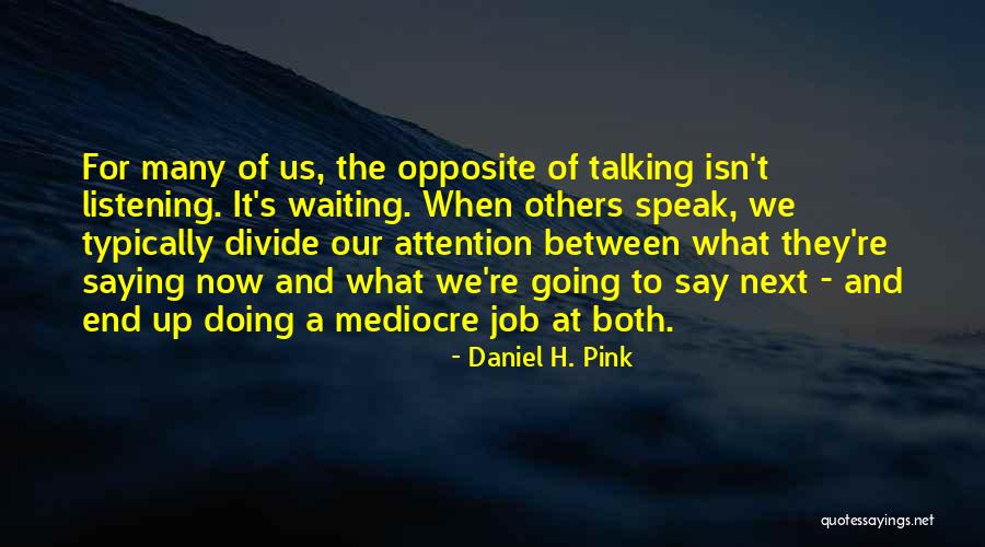 Kuolinpes Quotes By Daniel H. Pink Kuolinpes Quotes By Daniel H. Pink