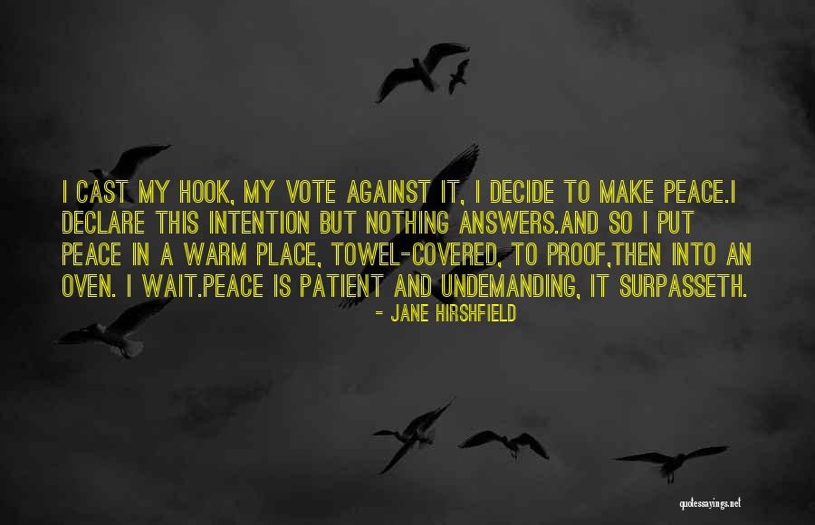 Kupanda Mahindi Quotes By Jane Hirshfield Kupanda Mahindi Quotes By Jane Hirshfield