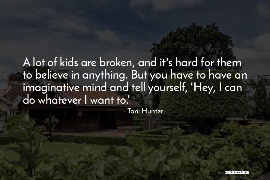 Kupci U Quotes By Torii Hunter Kupci U Quotes By Torii Hunter