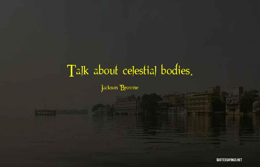 Kupina Biljka Quotes By Jackson Browne Kupina Biljka Quotes By Jackson Browne