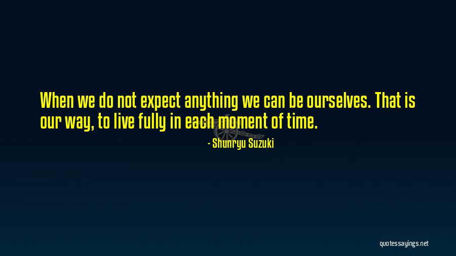 Kupkeek Quotes By Shunryu Suzuki Kupkeek Quotes By Shunryu Suzuki