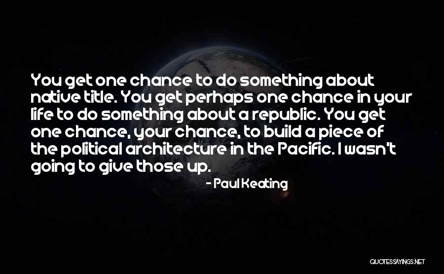 Kuponko Quotes By Paul Keating Kuponko Quotes By Paul Keating
