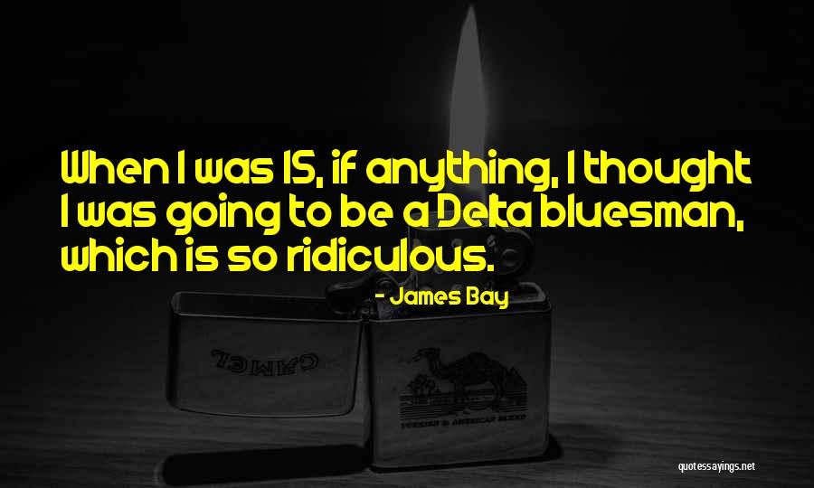 Kuppam Quotes By James Bay Kuppam Quotes By James Bay