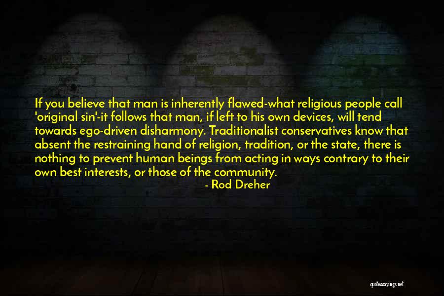 Kuppusamy Ragupathi Quotes By Rod Dreher Kuppusamy Ragupathi Quotes By Rod Dreher