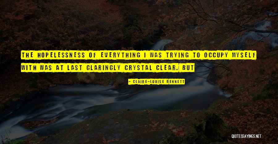 Kurabiye Hamuru Quotes By Claire-Louise Bennett Kurabiye Hamuru Quotes By Claire-Louise Bennett