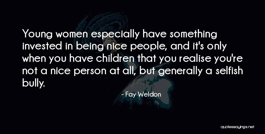 Kuralan Quotes By Fay Weldon Kuralan Quotes By Fay Weldon