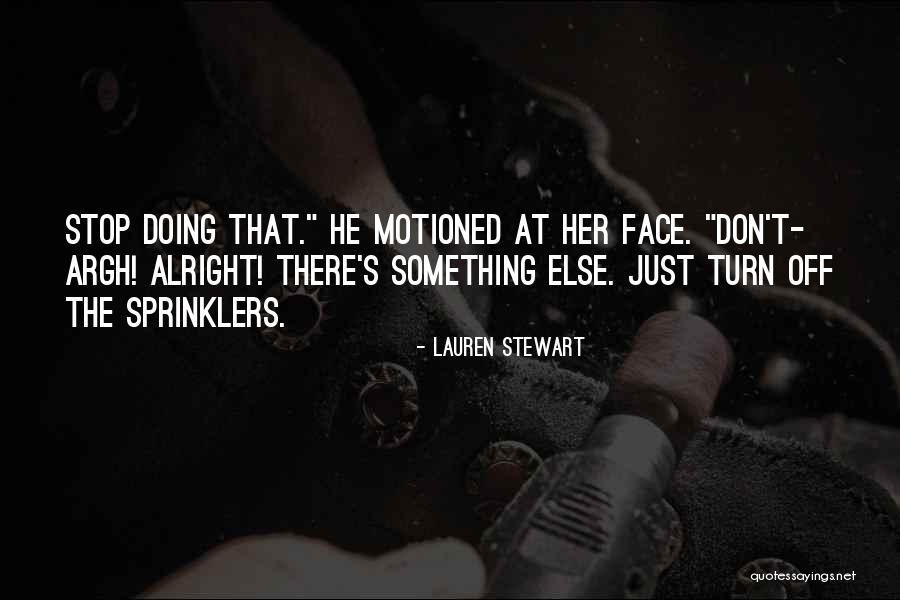 Kurapalati Quotes By Lauren Stewart