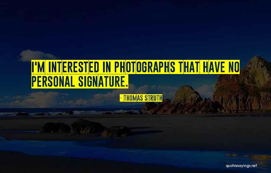 Kurba A Quotes By Thomas Struth Kurba A Quotes By Thomas Struth