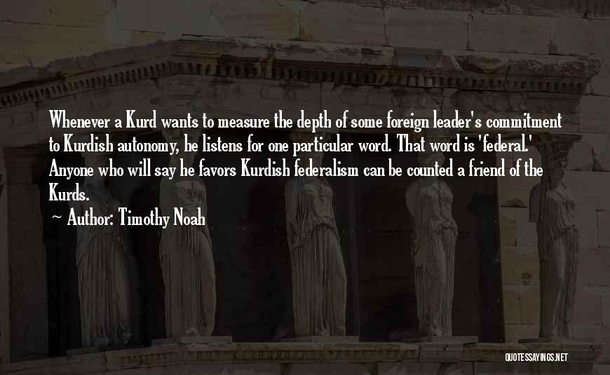 Kurd Quotes By Timothy Noah