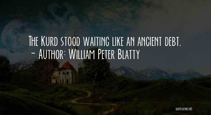 Kurd Quotes By William Peter Blatty