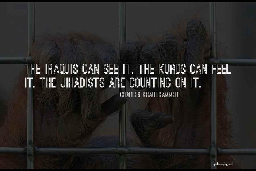 Kurds Quotes By Charles Krauthammer Kurds Quotes By Charles Krauthammer