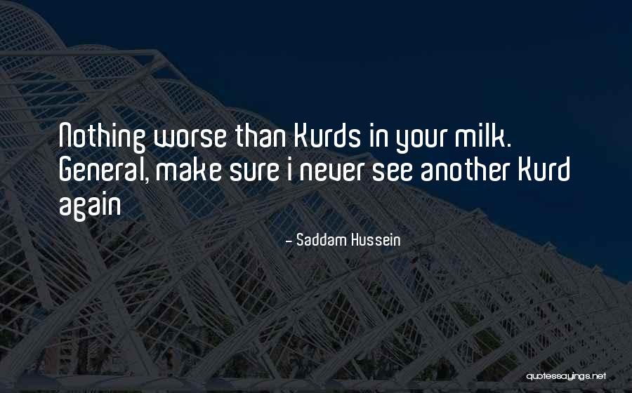 Kurds Quotes By Saddam Hussein