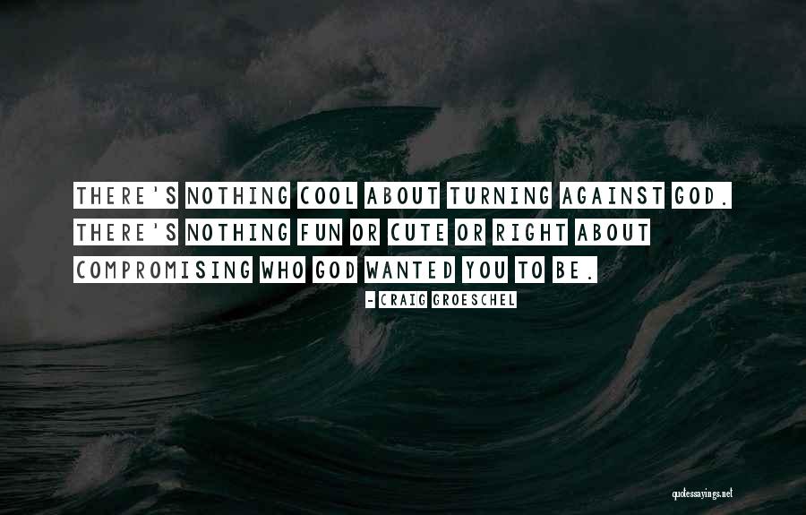Kurdum Birak Quotes By Craig Groeschel Kurdum Birak Quotes By Craig Groeschel