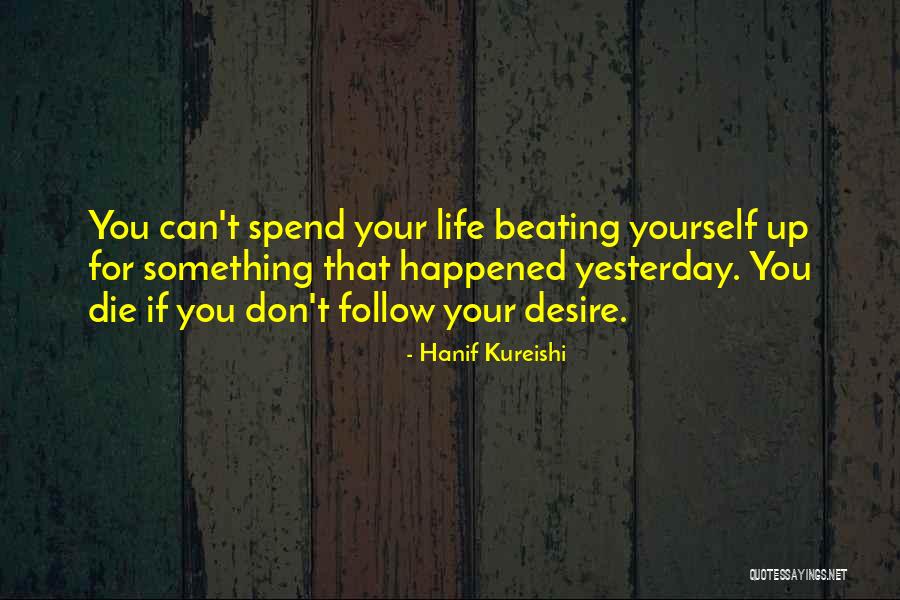 Kureishi Hanif Quotes By Hanif Kureishi Kureishi Hanif Quotes By Hanif Kureishi