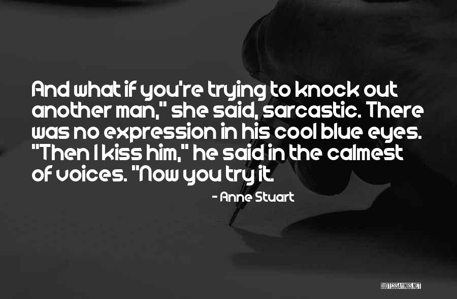 Kurgusal Nedir Quotes By Anne Stuart Kurgusal Nedir Quotes By Anne Stuart