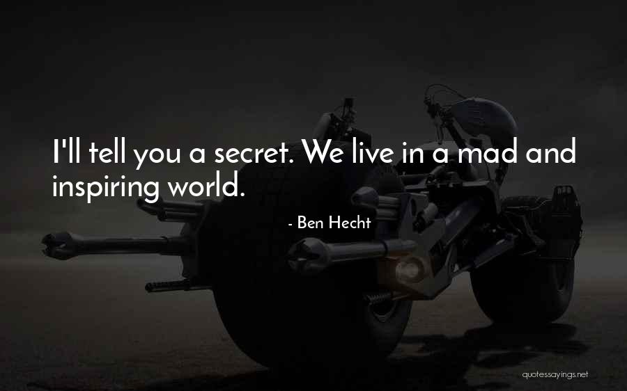 Kurjace Quotes By Ben Hecht Kurjace Quotes By Ben Hecht