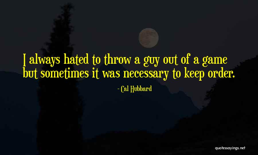 Kurjala Quotes By Cal Hubbard Kurjala Quotes By Cal Hubbard