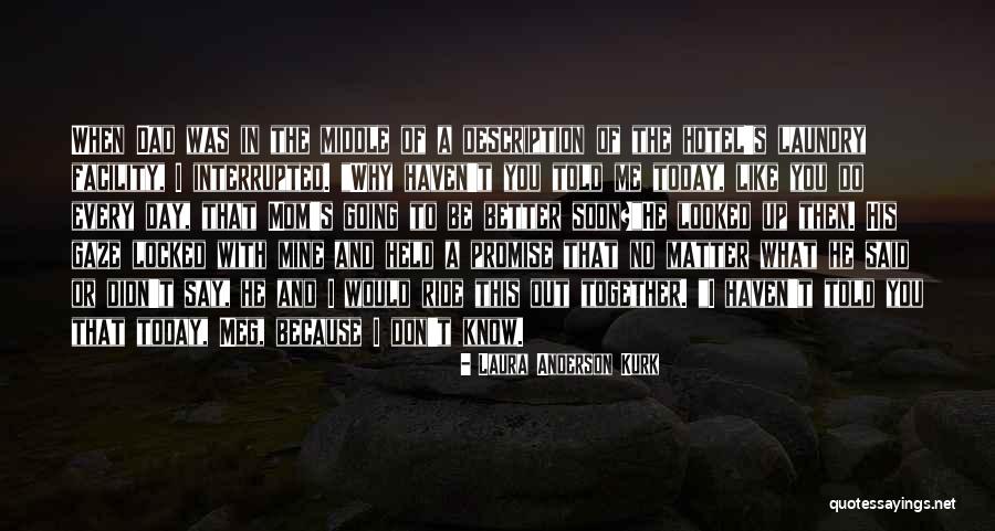 Kurk Quotes By Laura Anderson Kurk Kurk Quotes By Laura Anderson Kurk