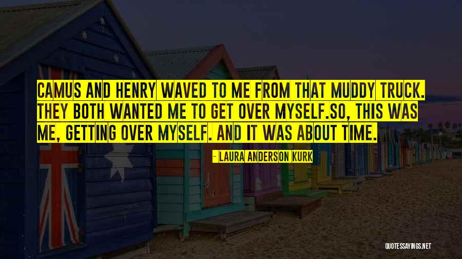 Kurk Quotes By Laura Anderson Kurk Kurk Quotes By Laura Anderson Kurk