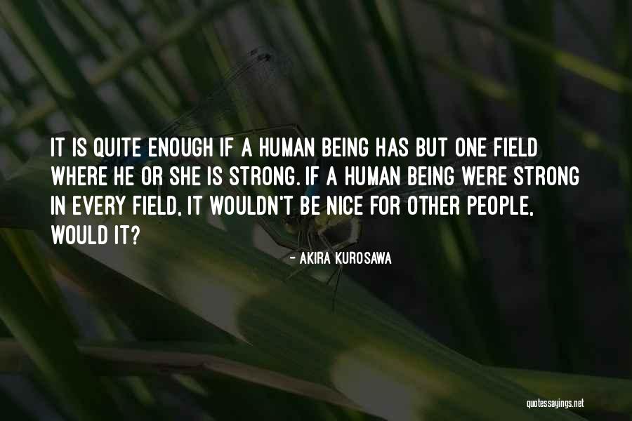 Kurosawa Akira Quotes By Akira Kurosawa Kurosawa Akira Quotes By Akira Kurosawa