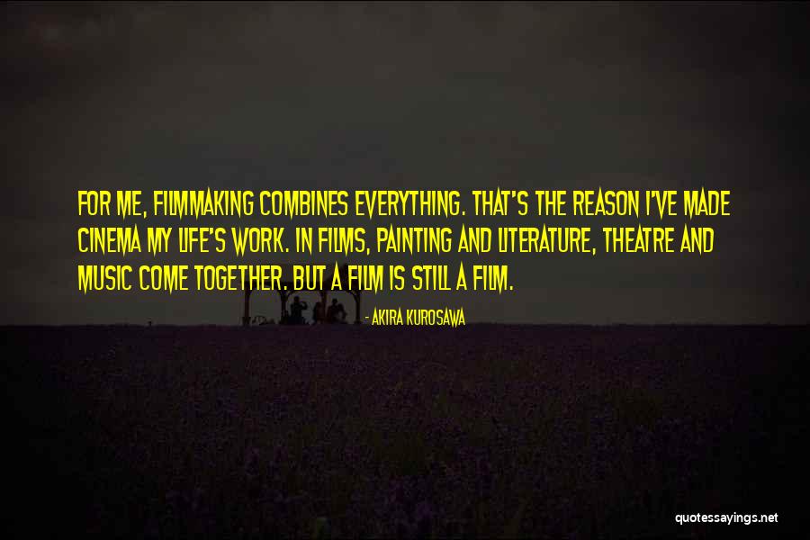 Kurosawa Akira Quotes By Akira Kurosawa Kurosawa Akira Quotes By Akira Kurosawa
