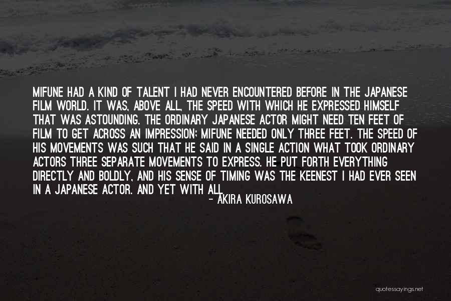 Kurosawa Akira Quotes By Akira Kurosawa Kurosawa Akira Quotes By Akira Kurosawa