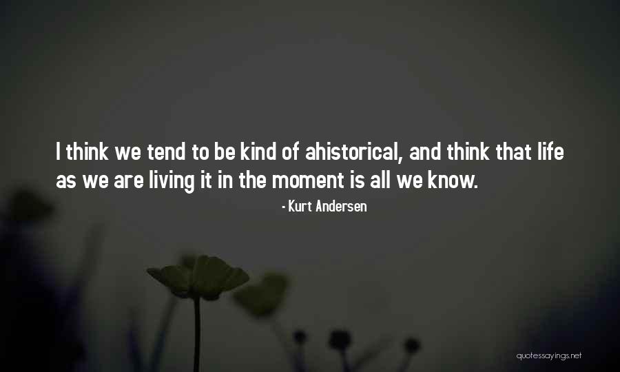 Kurt Andersen Quotes 2082274 Kurt Andersen Quotes 2082274