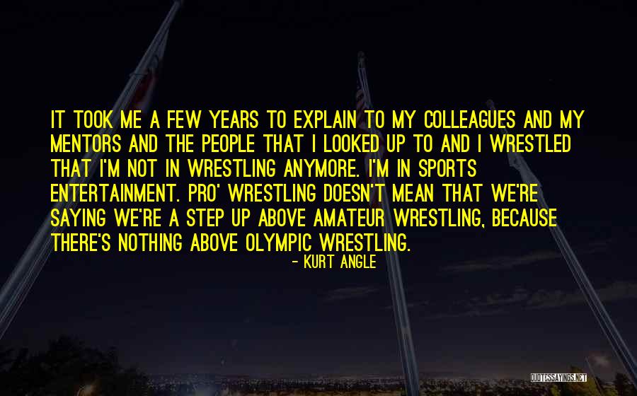 Kurt Angle Quotes 1045531