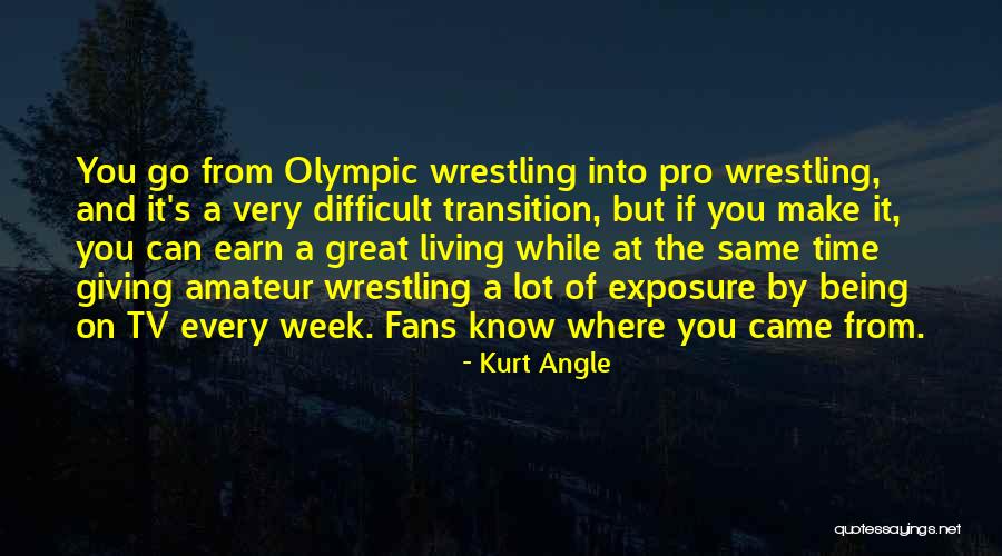 Kurt Angle Quotes 1241095 Kurt Angle Quotes 1241095