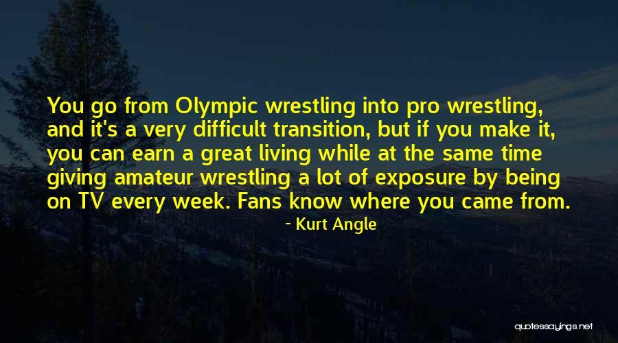 Kurt Angle Quotes 1241095