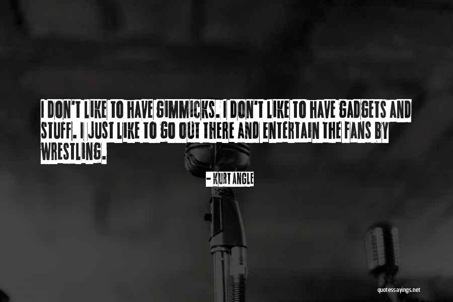Kurt Angle Quotes 1955332 Kurt Angle Quotes 1955332