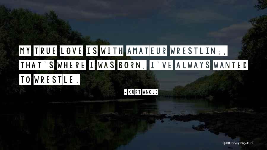 Kurt Angle Quotes 2008028 Kurt Angle Quotes 2008028