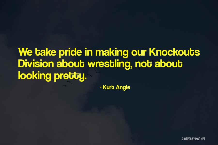 Kurt Angle Quotes 2095657