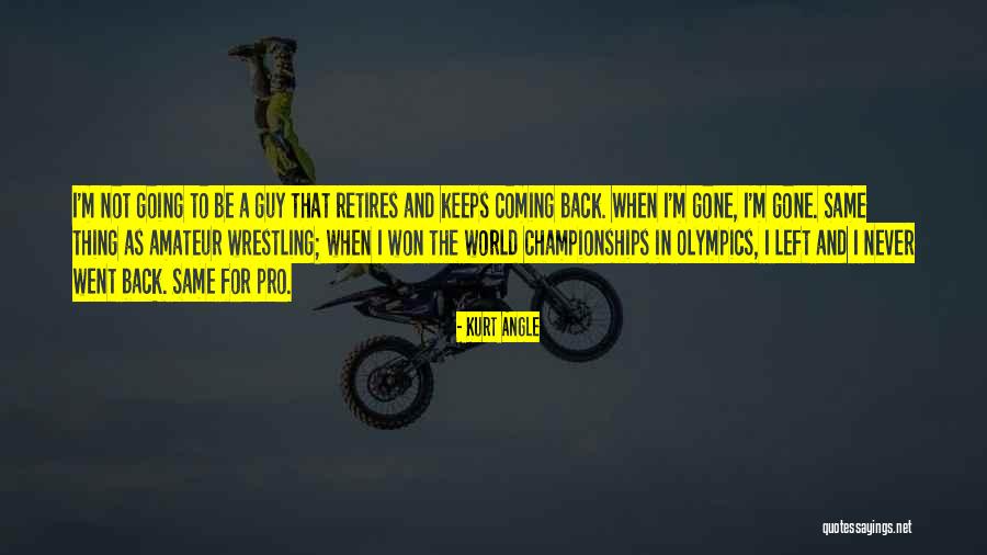 Kurt Angle Quotes 449355 Kurt Angle Quotes 449355