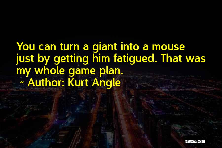 Kurt Angle Quotes 823387